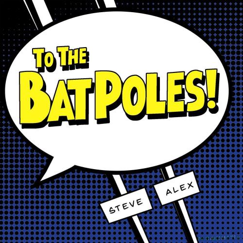 "To the Bat Poles!" poster